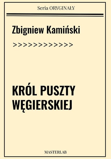 Król puszty węgierskiej Kamiński Zbigniew