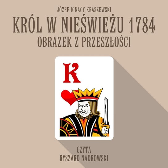Król w Nieświeżu 1784: Obrazek z przeszłości Kraszewski Józef Ignacy