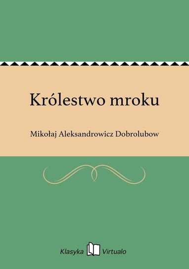 Królestwo mroku Dobrolubow Mikołaj Aleksandrowicz