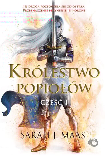Królestwo Popiołów. Szklany Tron. Tom 6 Maas Sarah J.