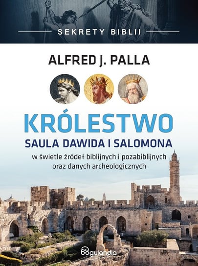 Królestwo Saula Dawida i Salomona Palla Alfred J.