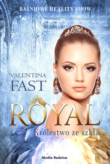 Królestwo ze szkła. Royal. Tom 1 Fast Valentina