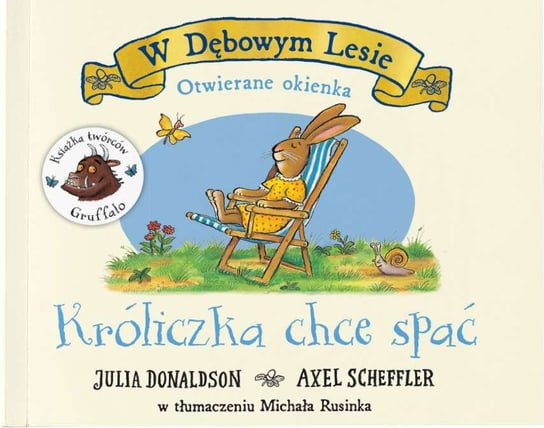 Króliczka chce spać. W Dębowym Lesie Donaldson Julia, Scheffler Axel