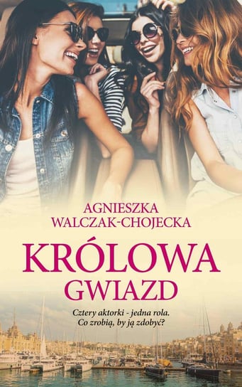 Królowa gwiazd Walczak-Chojecka Agnieszka