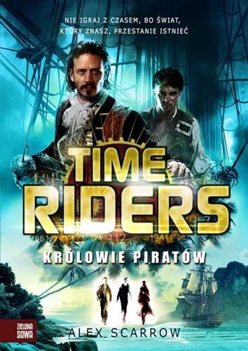 Królowie piratów. Time Riders. Tom 7 Scarrow Alex