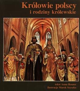 Królowie polscy i rodziny królewskie Rosner Anna