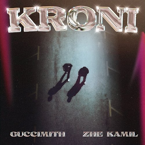 Kroni Guccimith & Zhe Kamil