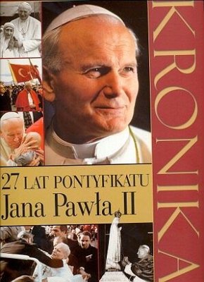 Kronika. 27 lat pontyfikatu Jana Pawła II Polak Grzegorz