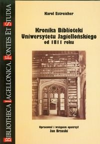 Kronika Biblioteki Uniwersytetu Jagiellońskiego od 1811 roku Estreicher Karol