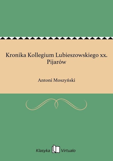 Kronika Kollegium Lubieszowskiego xx. Pijarów - ebook epub Moszyński Antoni