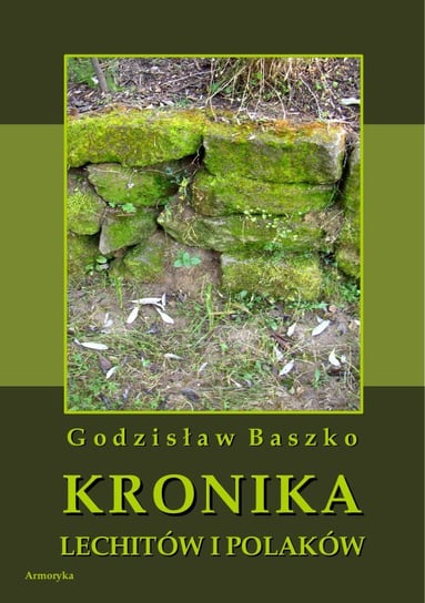 Kronika Lechitów i Polaków Baszko Godzisław