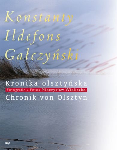 Kronika Olsztyńska / Chronik von Olsztyn Gałczyński Konstanty Ildefons