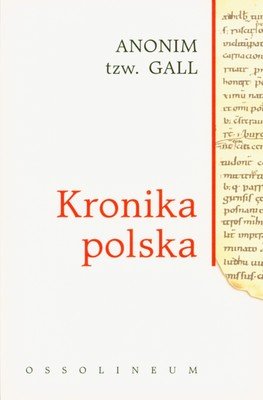 Kronika Polska Gall Anonim Gall Anonim