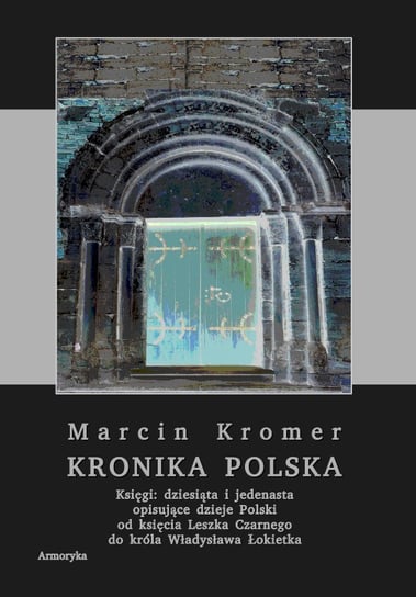 Kronika polska Marcina Kromera. Tom 4 Kromer Marcin