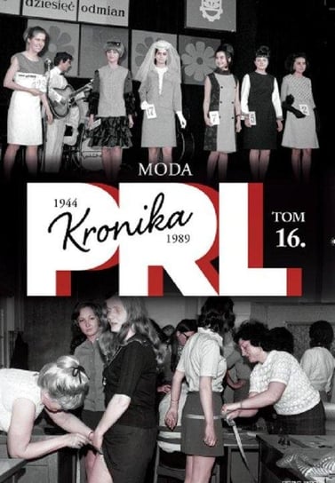 Kronika PRL 1944-1989. Tom 16. Moda Edipresse Polska S.A.