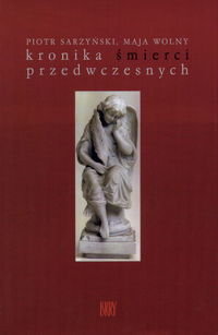 Kronika Śmierci Przedwczesnych Sarzyński Piotr, Wolny Maja