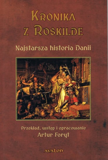 Kronika z Roskilde. Najstarsza historia Danii Foryt Artur