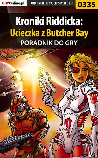 Kroniki Riddicka: Ucieczka z Butcher Bay - poradnik do gry Dąbrowski Artur Roland