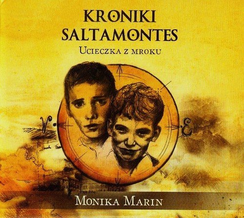 Kroniki Saltamontes. Ucieczka z mroku Marin Monika