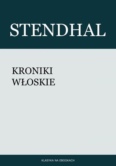 Kroniki włoskie Stendhal Henri