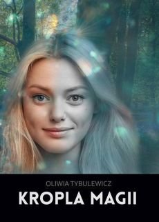 Kropla magii Tybulewicz Oliwia