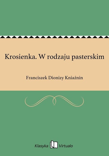 Krosienka. W rodzaju pasterskim Kniaźnin Franciszek Dionizy