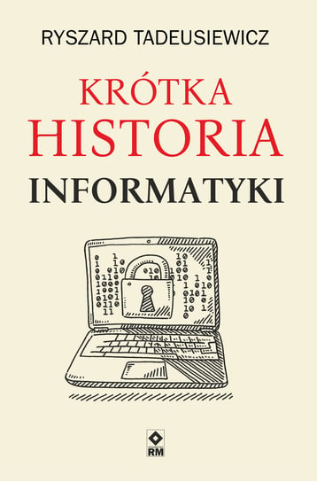 Krótka historia informatyki Tadeusiewicz Ryszard