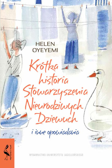 Krótka historia Stowarzyszenia Nieurodziwych Dziewuch i inne opowiadania Oyeyemi Helen