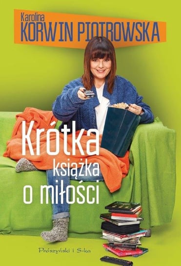 Krótka książka o miłości Korwin-Piotrowska Karolina