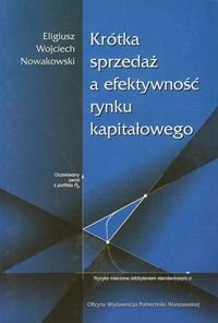 Krótka sprzedaż a efektywność rynku kapitałowego Nowakowski Eligiusz W.