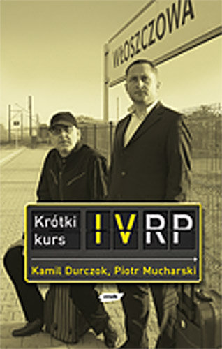 Krótki kurs IV RP Mucharski Piotr, Durczok Kamil