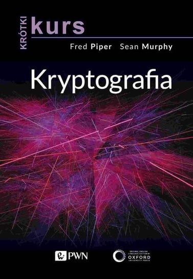 Krótki kurs. Kryptografia Piper Fred C., Murphy Sean