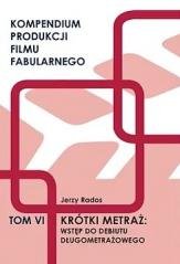 Krótki metraż:wstęp do debiutu długometrażow. T.6. Cineo Publishing