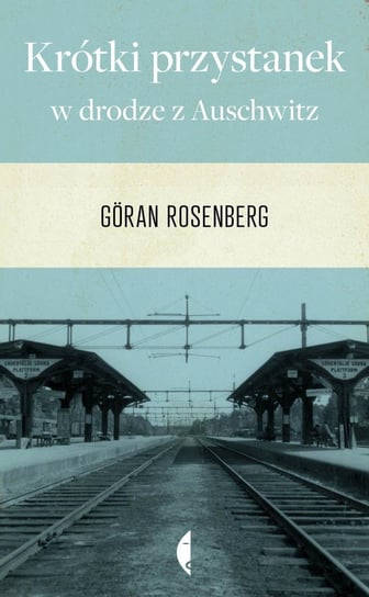 Krótki przystanek w drodze z Auschwitz Rosenberg Goran