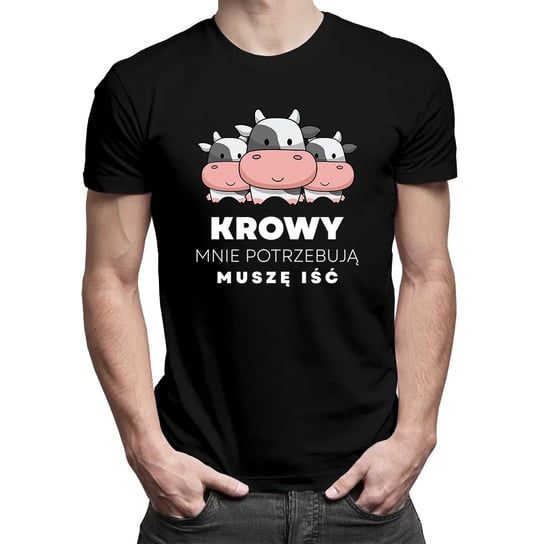 Krowy mnie potrzebują, muszę iść - męska koszulka na prezent dla hodowcy krów Koszulkowy
