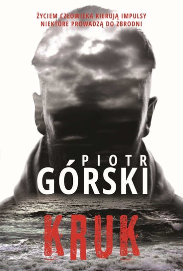 Kruk. Komisarz Kruk. Tom 1 Górski Piotr