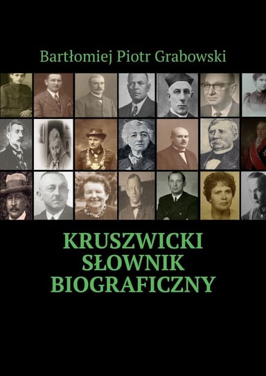 Kruszwicki słownik biograficzny Grabowski Bartłomiej