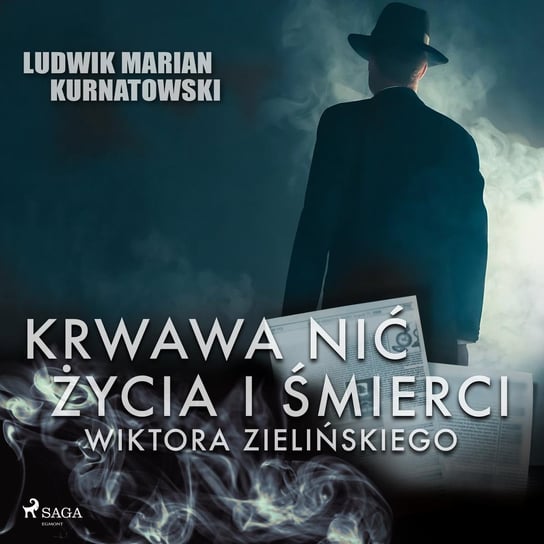 Krwawa nić życia i zbrodni Wiktora Zielińskiego Kurnatowski Ludwik Marian