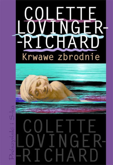 Krwawe zbrodnie Lovinger Richard Colette