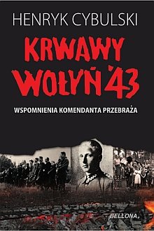 Krwawy Wołyń '43 Cybulski Henryk