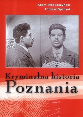 Kryminalna Historia Poznania Pleskaczyński Adam, Specyał Tomasz