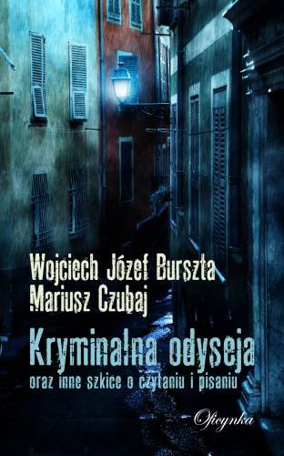 Kryminalna odyseja oraz inne szkice o czytaniu i pisaniu Burszta Wojciech J., Czubaj Mariusz
