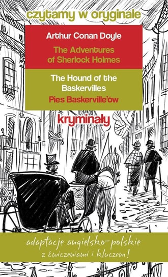 Kryminały. Czytamy w oryginale. The Adventures of Sherlock Holmes. Przygody Sherlocka Holmesa oraz The Hound of the Baskervilles. Pies Baskerville'ów Conan-Doyle Arthur