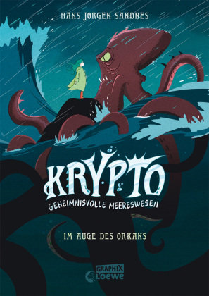 Krypto - Geheimnisvolle Meereswesen (Band 2) - Im Auge des Orkans Loewe Verlag