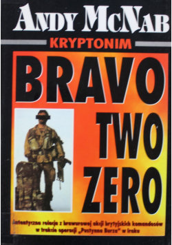 Kryptonim Bravo Two Zero Andy Mcnab