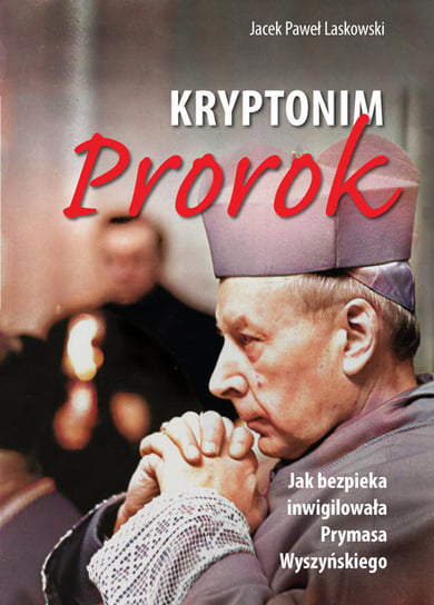 Kryptonim Prorok Laskowski Jacek Paweł