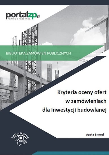 Kryteria oceny ofert w zamówieniach dla inwestycji budowlanej Smerd Agata