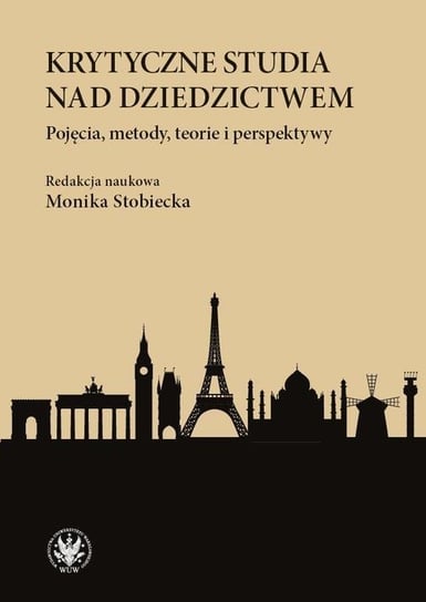 Krytyczne studia nad dziedzictwem - ebook PDF Monika Stobiecka