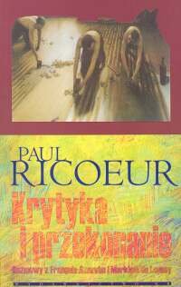Krytyka i Przekonanie Ricoeur Paul
