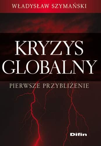 Kryzys Globalny. Pierwsze Przybliżenie Szymański Władysław